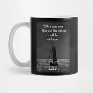 I will be with you - Isaiah 43:2 Mug